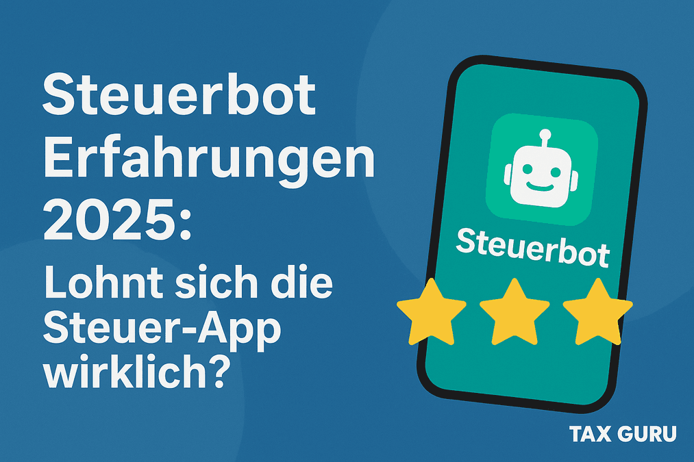 Steuerbot Erfahrungen 2025: Lohnt sich die Steuer-App wirklich?