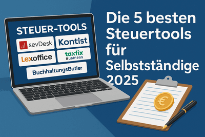 Die 5 besten Steuertools für Selbstständige 2025 im Vergleich – Funktionen, Preise & Erfahrungen